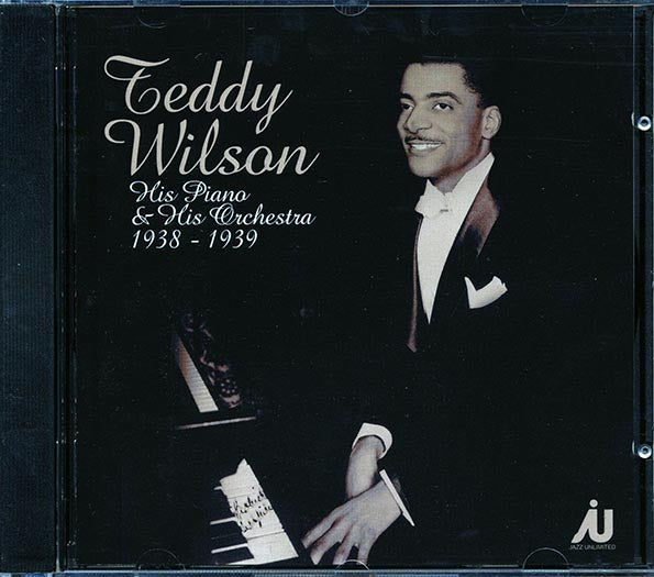 Teddy Wilson - His Piano & His Orchestra 1938-1939 (21 tracks)