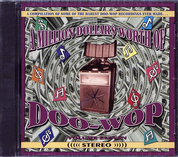 The Castaleers, Frankie Val & Group, Carousels, The Vibes, Etc. - A Million Dollars Worth Of Doo-Wop Volume 11 (30 tracks)