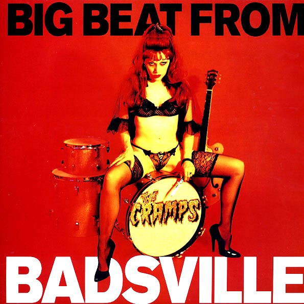 The Cramps - Big Beat From Badsville (180g)