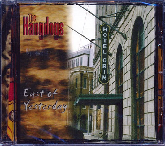 The Hangdogs - East Of Yesterday