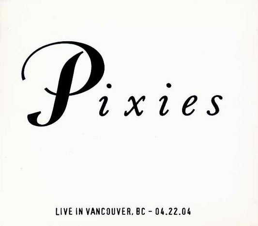 The Pixies - Live In Vancouver, British Columbia 4-22-04 (numbered ltd.ed.) (2xCD)