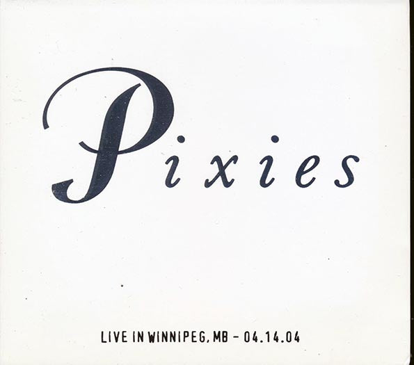 The Pixies - Live In Winnepeg, Manitoba 04.14.04 (numbered ltd.ed.) (2xCD)