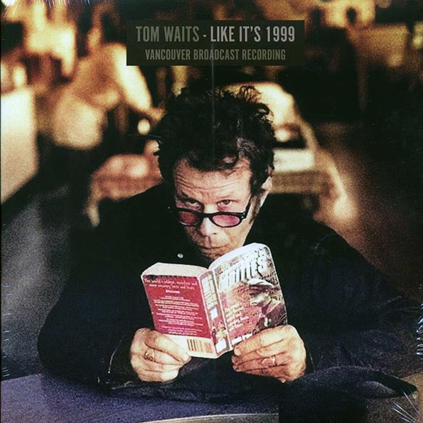 Tom Waits - Like It's 1999: Vancouver Broadcast Recording (2xLP)