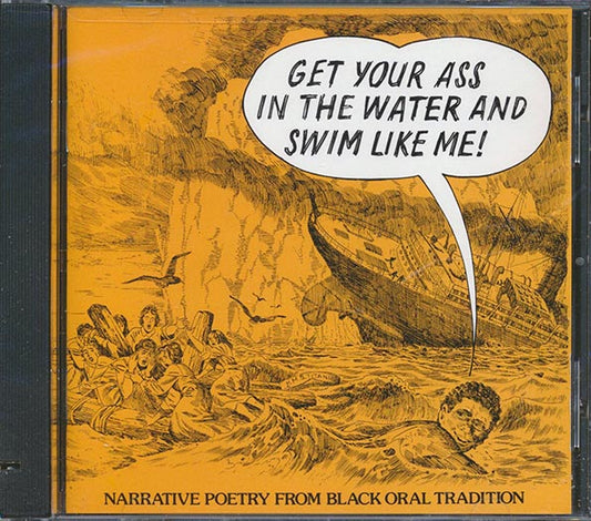 Various - Get You're Ass In The Water And Swim Like Me! Narrative Poetry From The Black Oral Tradition (incl. large booklet) (marked/ltd stock)
