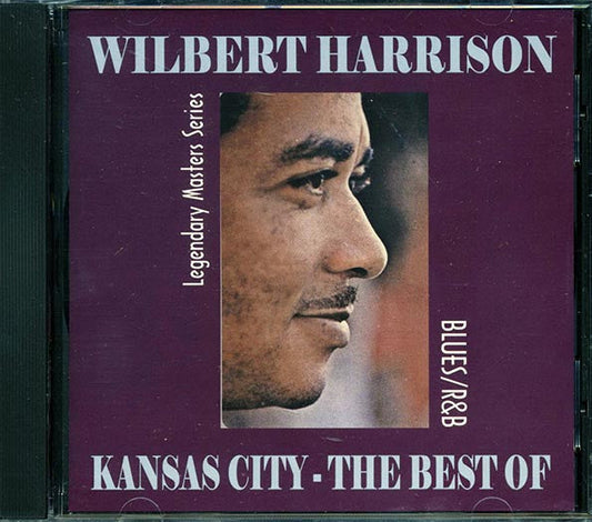 Wilbert Harrison - Kansas City: The Best Of
