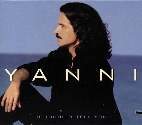 Yanni - If I Could Tell You